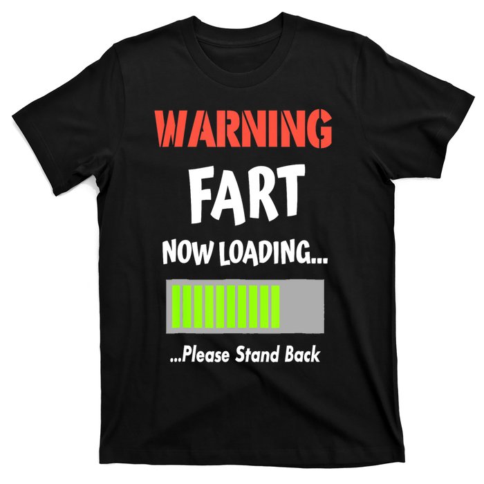 Warning Fart Now Loading Please Stand Back Funny Gag Gifts T-Shirt