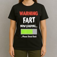 Warning Fart Now Loading Please Stand Back Funny Gag Gifts T-Shirt
