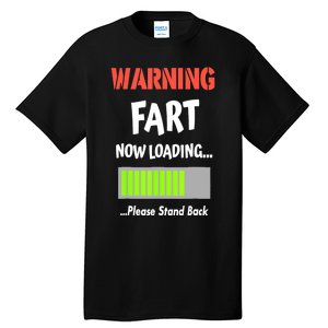 Warning Fart Now Loading Please Stand Back Funny Gag Gifts Tall T-Shirt