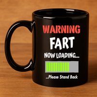 Warning Fart Now Loading Please Stand Back Funny Gag Gifts 11oz C Handle Ceramic Mug