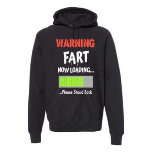 Warning Fart Now Loading Please Stand Back Funny Gag Gifts Premium Hoodie