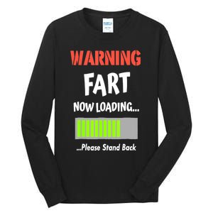 Warning Fart Now Loading Please Stand Back Funny Gag Gifts Tall Long Sleeve T-Shirt