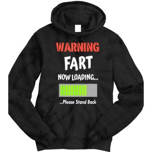 Warning Fart Now Loading Please Stand Back Funny Gag Gifts Tie Dye Hoodie