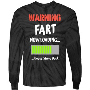 Warning Fart Now Loading Please Stand Back Funny Gag Gifts Tie-Dye Long Sleeve Shirt