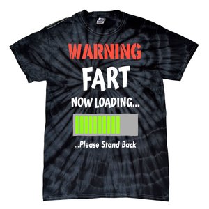 Warning Fart Now Loading Please Stand Back Funny Gag Gifts Tie-Dye T-Shirt