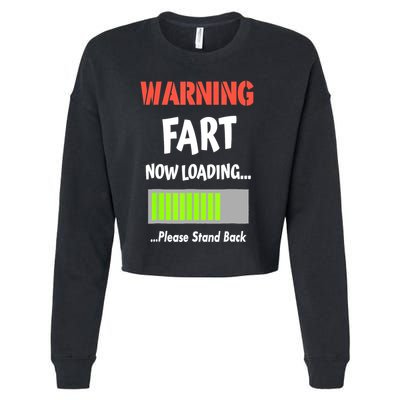Warning Fart Now Loading Please Stand Back Funny Gag Gifts Cropped Pullover Crew