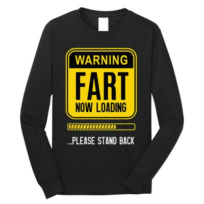 Warning Fart Now Loading Long Sleeve Shirt