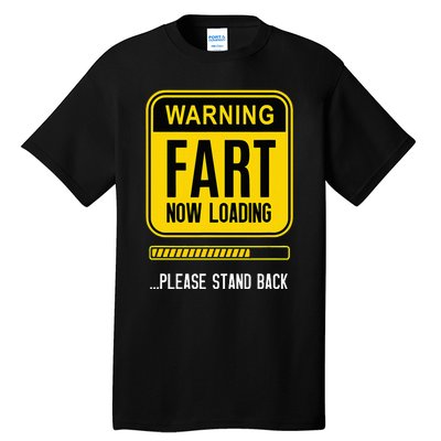 Warning Fart Now Loading Tall T-Shirt