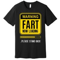 Warning Fart Now Loading Premium T-Shirt