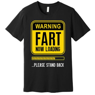 Warning Fart Now Loading Premium T-Shirt