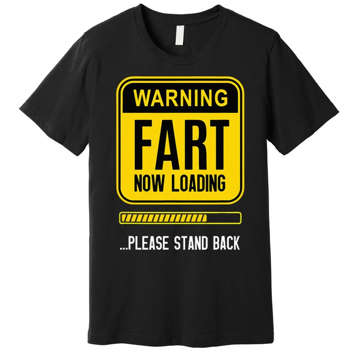 Warning Fart Now Loading Premium T-Shirt