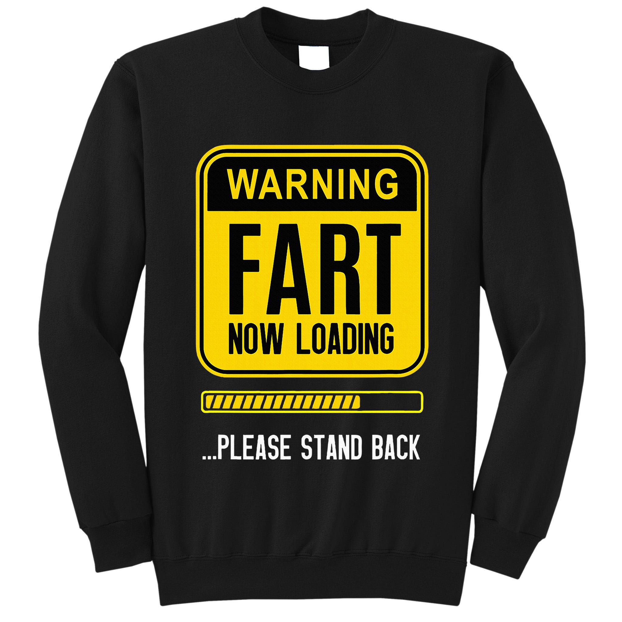 Warning Fart Now Loading Tall Sweatshirt
