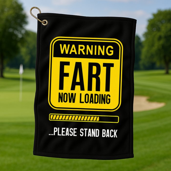 Warning Fart Now Loading Golf Towel