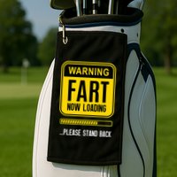 Warning Fart Now Loading Golf Towel