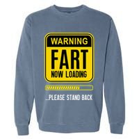Warning Fart Now Loading Garment-Dyed Sweatshirt