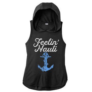 Womens Feelin Nauti Sailing Boating Nautical Lake Funny Sailor Gift Ladies PosiCharge Tri-Blend Wicking Draft Hoodie Tank