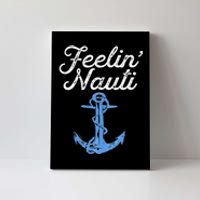 Womens Feelin Nauti Sailing Boating Nautical Lake Funny Sailor Gift Canvas