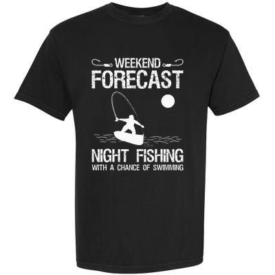 Weekend Forecast Night Fishing With A Chance Of Swimming Garment-Dyed Heavyweight T-Shirt