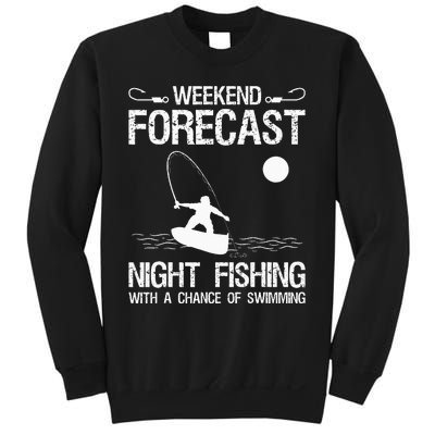 Weekend Forecast Night Fishing With A Chance Of Swimming Sweatshirt