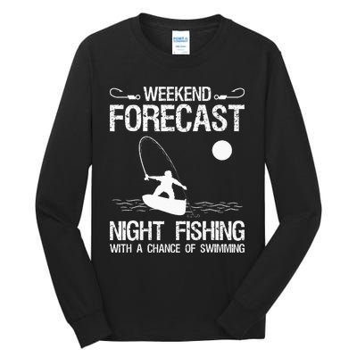 Weekend Forecast Night Fishing With A Chance Of Swimming Tall Long Sleeve T-Shirt