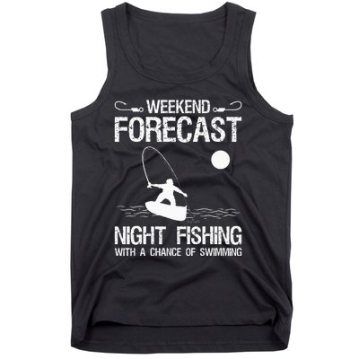 Weekend Forecast Night Fishing With A Chance Of Swimming Tank Top