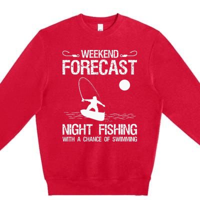 Weekend Forecast Night Fishing With A Chance Of Swimming Premium Crewneck Sweatshirt