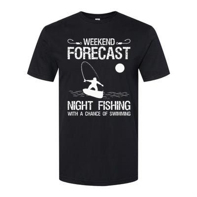 Weekend Forecast Night Fishing With A Chance Of Swimming Softstyle CVC T-Shirt