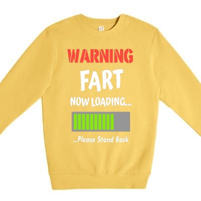 Warning Fart Now Loading Please Stand Back Premium Crewneck Sweatshirt