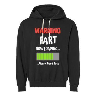 Warning Fart Now Loading Please Stand Back Garment-Dyed Fleece Hoodie