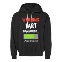Warning Fart Now Loading Please Stand Back Garment-Dyed Fleece Hoodie