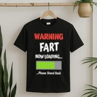 Warning Fart Now Loading Please Stand Back T-Shirt
