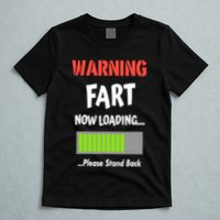 Warning Fart Now Loading Please Stand Back T-Shirt