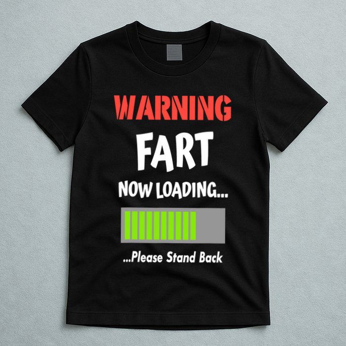 Warning Fart Now Loading Please Stand Back T-Shirt