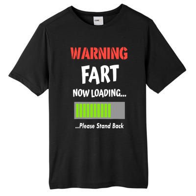 Warning Fart Now Loading Please Stand Back Tall Fusion ChromaSoft Performance T-Shirt