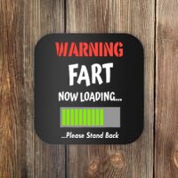 Warning Fart Now Loading Please Stand Back Coaster