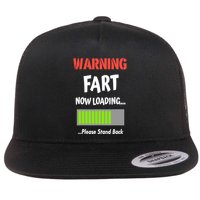 Warning Fart Now Loading Please Stand Back Flatbill Hat
