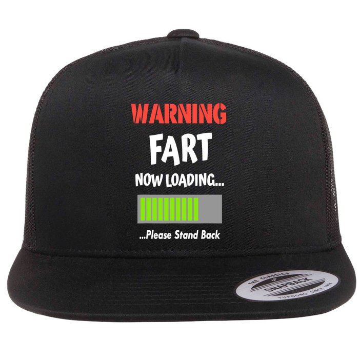 Warning Fart Now Loading Please Stand Back Flatbill Hat