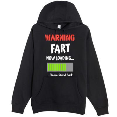 Warning Fart Now Loading Please Stand Back Premium Pullover Hoodie