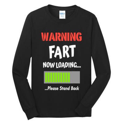 Warning Fart Now Loading Please Stand Back Tall Long Sleeve T-Shirt