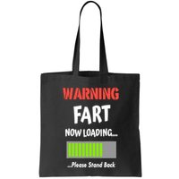 Warning Fart Now Loading Please Stand Back Bag