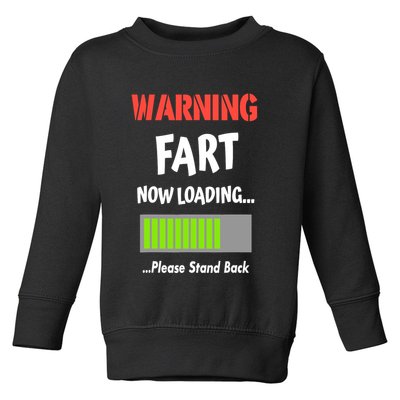 Warning Fart Now Loading Please Stand Back Toddler Sweatshirt