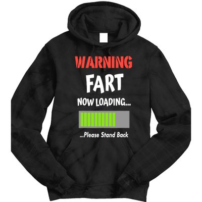 Warning Fart Now Loading Please Stand Back Tie Dye Hoodie