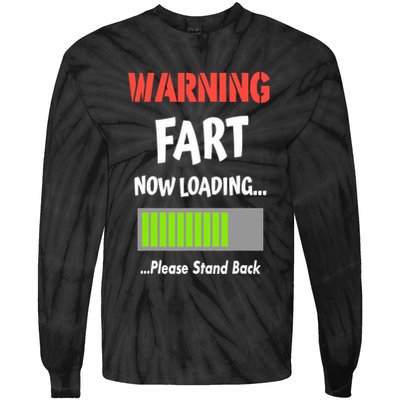 Warning Fart Now Loading Please Stand Back Tie-Dye Long Sleeve Shirt