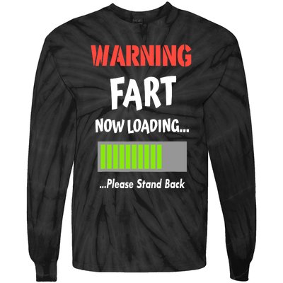 Warning Fart Now Loading Please Stand Back Tie-Dye Long Sleeve Shirt