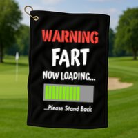 Warning Fart Now Loading Please Stand Back Golf Towel