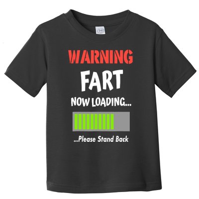 Warning Fart Now Loading Please Stand Back Toddler T-Shirt