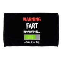 Warning Fart Now Loading Please Stand Back Microfiber Hand Towel