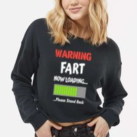 Warning Fart Now Loading Please Stand Back Cropped Pullover Crew
