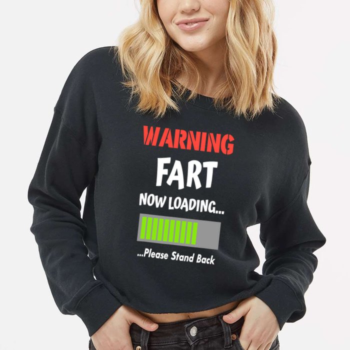 Warning Fart Now Loading Please Stand Back Cropped Pullover Crew