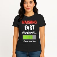 Warning Fart Now Loading Please Stand Back Womens T-Shirt